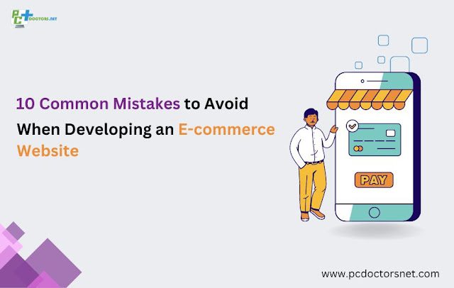 10 Common Mistakes to Avoid When Developing an E-commerce Website