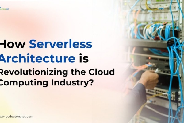 how serverless architecture is revolutionizing the cloud computing industry