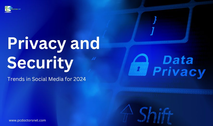 privacy and security trends in social media for 2024